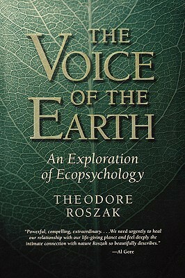 Voice of the Earth: An Exploration of Ecopsychology by Theodore Roszak