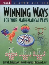 Winning Ways for Your Mathematical Plays, Volume 3 by John H. Conway, Richard K. Guy, Elwyn R. Berlekamp