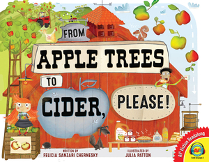 From Apple Trees to Cider, Please! by Felicia Sanzari Chernesky