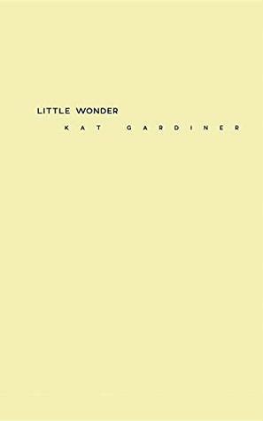 Little Wonder by Kat Gardiner