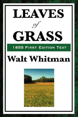 Leaves of Grass (1855 First Edition Text) by Walt Whitman