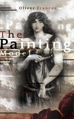 The Painting Model by Oliver Frances