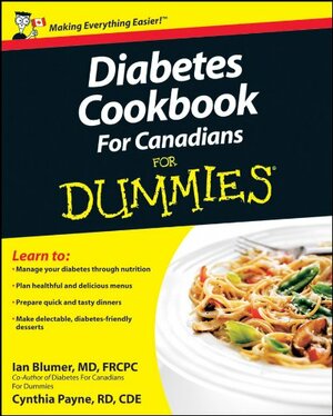 Diabetes Cookbook For Canadians For Dummies by Ian R. Sanderson, Ian Blumer, Cynthia Payne