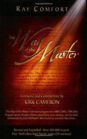 Way Of The Master by Kirk Cameron, Ray Comfort