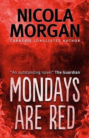 Mondays are Red by Nicola Morgan, Nicola Morgan