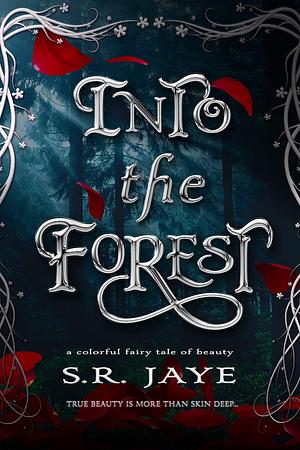 Into the Forest by S.R. Jaye