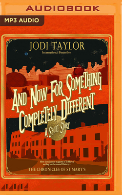 And Now for Something Completely Different: A Short Story by Jodi Taylor