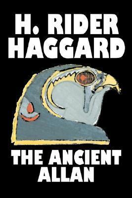 The Ancient Allan by H. Rider Haggard