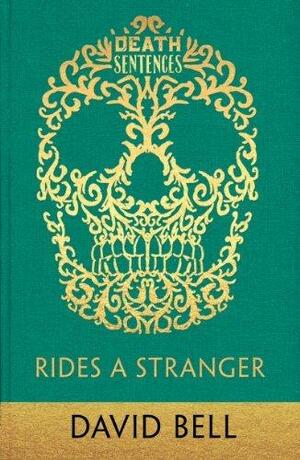 Rides A Stranger by David Bell, David Bell