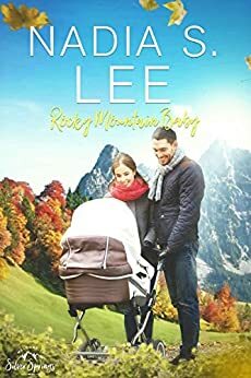Rocky Mountain Baby by Nadia S. Lee
