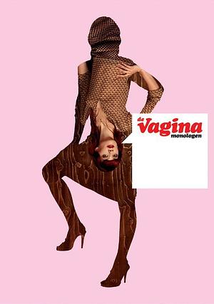 De vagina monologen by Eve Ensler