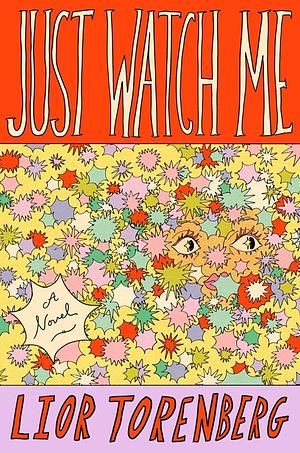 Just Watch Me by Lior Torenberg
