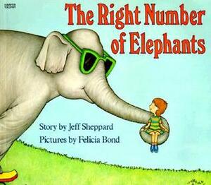 The Right Number of Elephants by Felicia Bond, Jeff Sheppard
