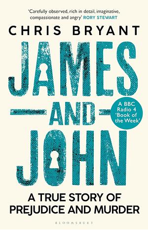 James and John: A True Story of Prejudice and Murder by Chris Bryant