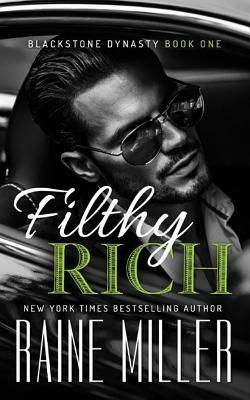 Filthy Rich by Raine Miller