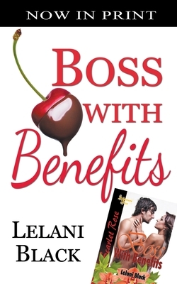 Boss With Benefits by Lelani Black