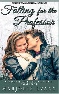 Contemporary Christian Romance: Falling for the Professor: A North Avenue Church Romance by Marjorie Evans