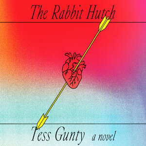 The Rabbit Hutch by Tess Gunty