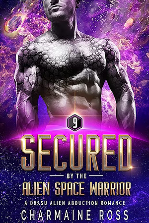 Secured by the Alien Space Warrior: A Dhasu Alien Romance by Charmaine Ross
