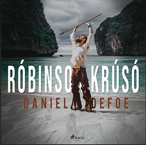 Róbinson Krúsó by Daniel Defoe, J. Donald Crowley