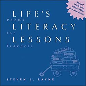 Lifes Literacy Lessons by Steven L. Layne