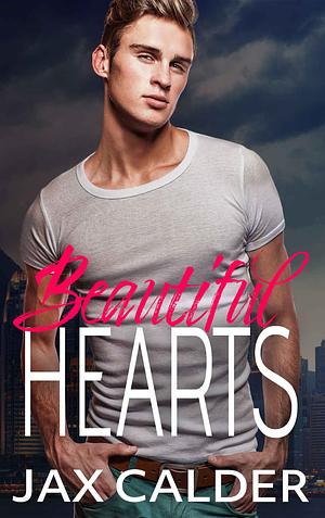 Beautiful Hearts by Jax Calder