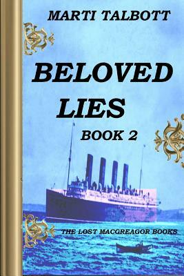 Beloved Lies, Book 2 by Marti Talbott