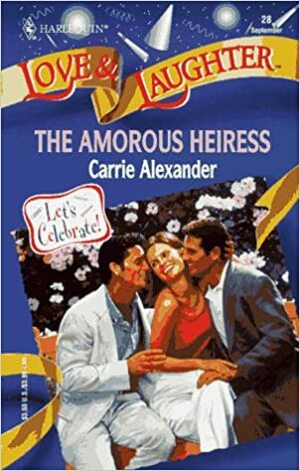 The Amorous Heiress by Carrie Alexander