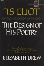 T.S. Eliot: The Design of His Poetry by Elizabeth Drew