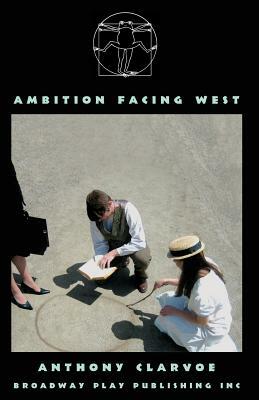 Ambition Facing West by Anthony Clarvoe