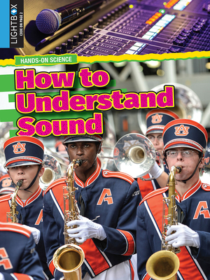 How to Understand Sound by Tamra B. Orr