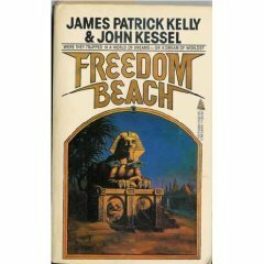 Freedom Beach: Triumphant-Cn by James Patrick Kelly, John Kessel