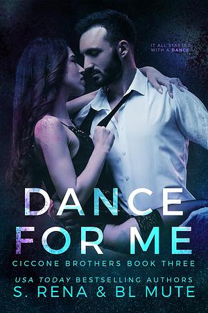 Dance For Me by S. Rena, B.L. Mute