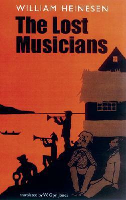 The Lost Musicians by W. Glyn Jones, William Heinesen