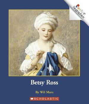 Betsy Ross by Wil Mara