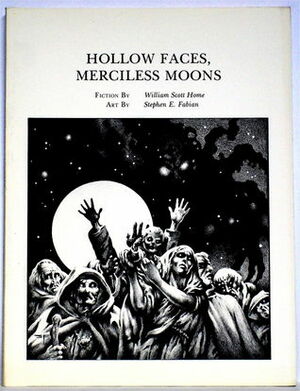 Hollow Faces, Merciless Moons by William Scott Home