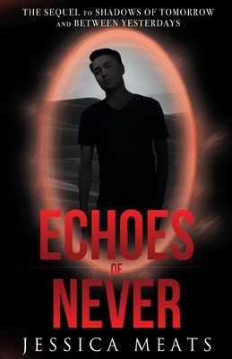 Echoes of Never by Jessica Meats