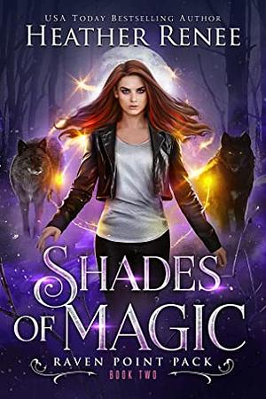 Shades of Magic by Heather Renee