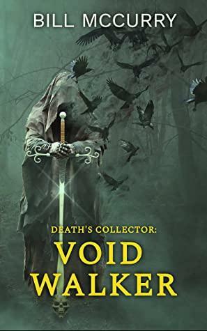 Death's Collector - Void Walker: A Snarky Dark Fantasy Novel by Bill McCurry