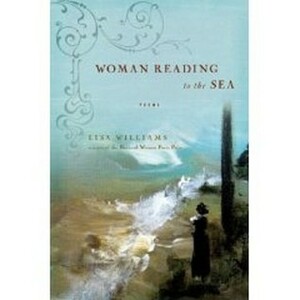 Woman Reading to the Sea: Poems by Lisa Williams