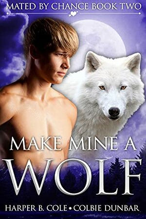 Make Mine a Wolf by Colbie Dunbar, Harper B. Cole