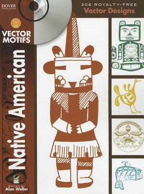 Native American Vector Motifs [With CDROM] by Alan Weller