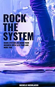 Rock the system by Michelle Nickolaisen