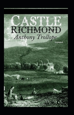 Castle Richmond Annotated by Anthony Trollope