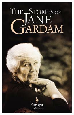 The Stories of Jane Gardam by Jane Gardam