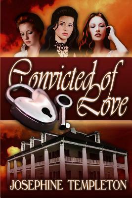 Convicted of Love by Josephine Templeton