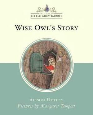 Wise Owl's Story by Alison Uttley, Margaret Tempest