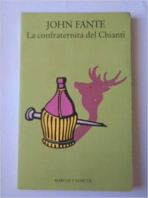 La confraternita del Chianti by John Fante