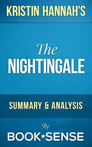 The Nightingale: by Kristin Hannah | Summary & Analysis by Book*Sense