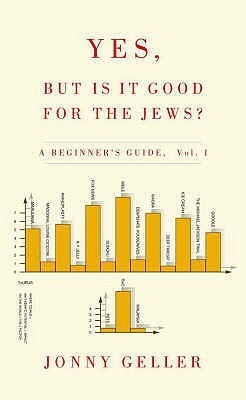 Yes, But Is It Good For The Jews? by Jonny Geller